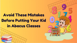Abacus Classes Mistakes